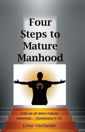 Four Steps to Mature Manhood