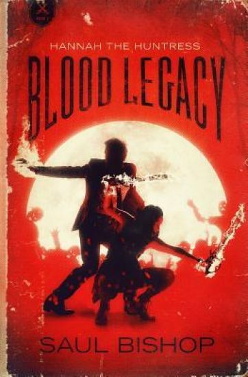 Hannah the Huntress Book 1: Blood Legacy