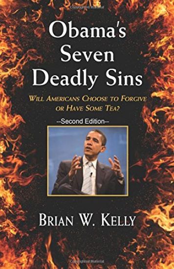 Obama's Seven Deadly Sins---Second Edition: Will Americans forgive or have some TEA?