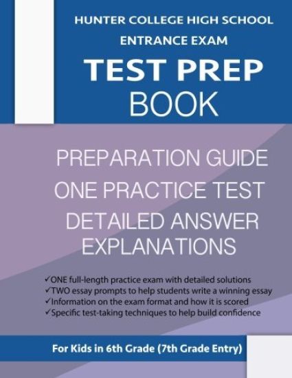 Hunter College High School Entrance Exam Test Prep Book: One Practice Test & Hunter Test Prep Guide: Hunter College Middle School Test Prep; Hchs Admi