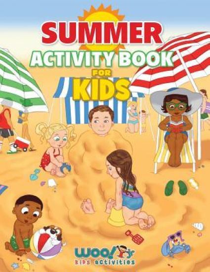 Summer Activity Book for Kids: Reproducible Games, Worksheets And Coloring Book (Woo! Jr. Kids Activities Books)