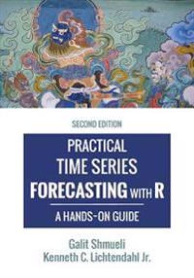 Practical Time Series Forecasting with R: A Hands-On Guide [2nd Edition]