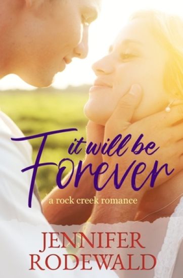 It Will Be Forever: A Rock Creek Romance