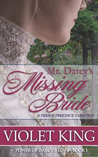 Mr. Darcy's Missing Bride: A Pride and Prejudice Variation