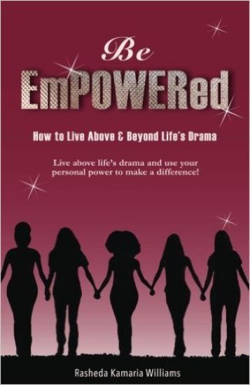 Be Empowered: How to Live Above and Beyond Life's Drama