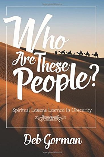 Who Are These People?: Spiritual Lessons Learned in Obscurity