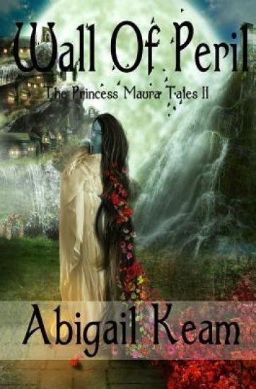 Wall of Peril: The Princess Maura Tales - Book Two: A Fantasy Series