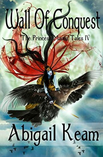 Wall of Conquest: The Princess Maura Tales - Book Four: A Fantasy Series