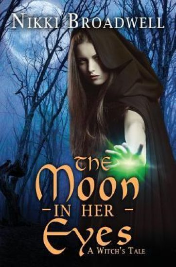 The Moon in Her Eyes: A Witch's Tale