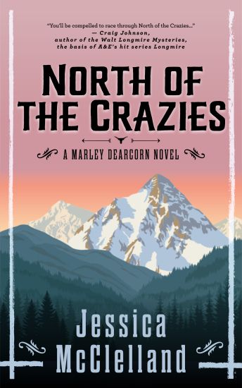 North of the Crazies: A Marley Dearcorn Novel