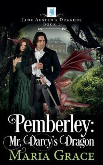 Pemberley: Mr. Darcy's Dragon: A Pride and Prejudice Variations