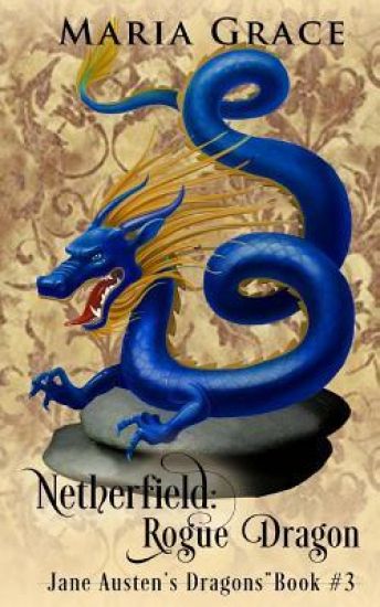 Netherfield: Rogue Dragon: A Pride and Prejudice Variation