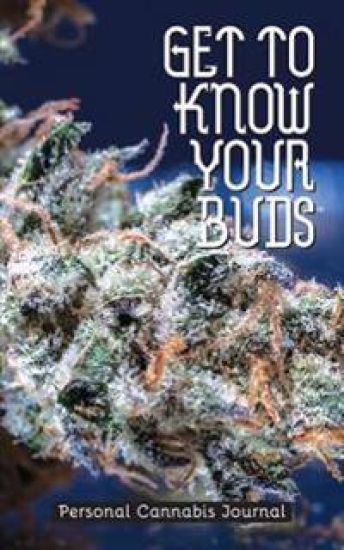 Get to Know Your Buds: Personal Cannabis Journal - Vol 3
