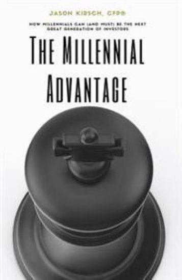 The Millennial Advantage: How Millennials Can (And Must) Be the Next Great Generation of Investors