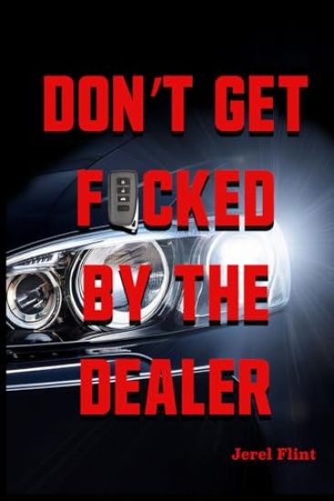 Don't Get F*cked By The Dealer