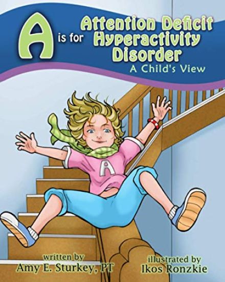 A is for Attention Deficit Hyperactivity Disorder: A Child's View