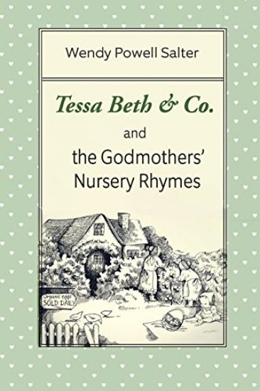 Tessa Beth & Co. and the Godmothers' Nursery Rhymes