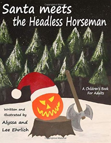 Santa Meets The Headless Horseman: A Children's Book For Adults