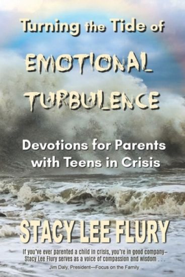 Turning the Tide of Emotional Turbulence: Devotions for Parents with Teens in Crisis