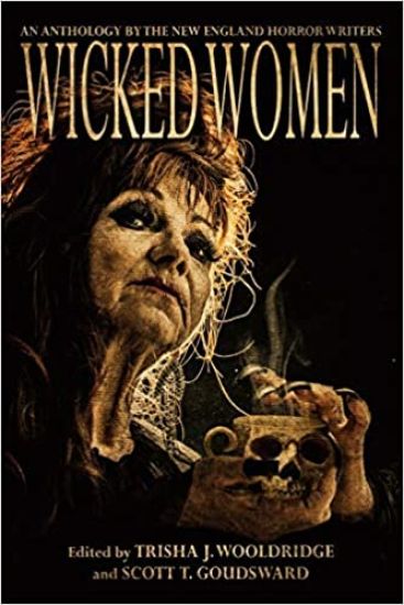 Wicked Women: An Anthology of the New England Horror Writers