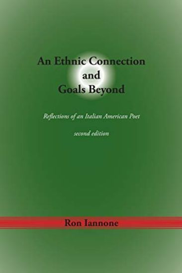 An Ethnic Connection and Goals Beyond: Reflections of an Italian American Poet