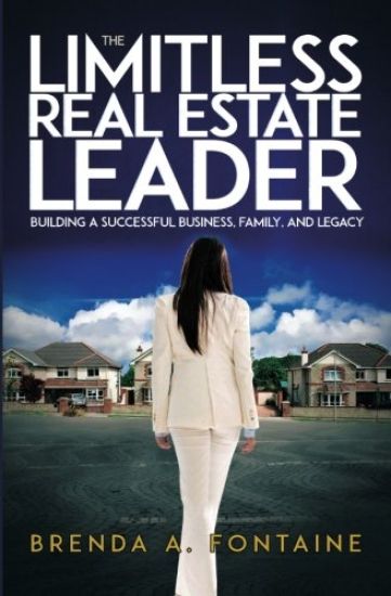 The Limitless Real Estate Leader: Building a Successful Business, Family, and Legacy