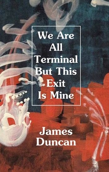 We Are All Terminal But This Exit Is Mine