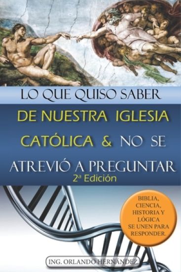 Lo que quiso saber de nuestra Iglesia Católica y no se atrevió a preguntar