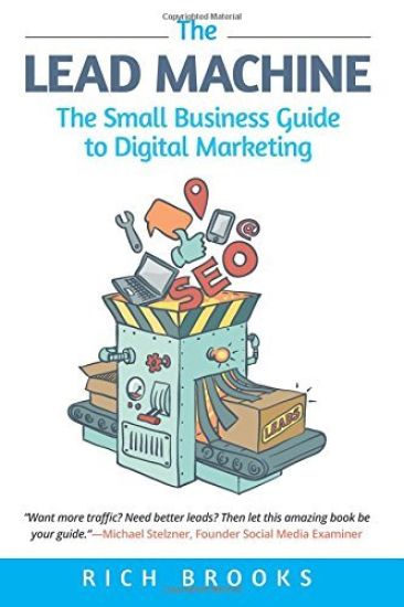 The Lead Machine: The Small Business Guide to Digital Marketing