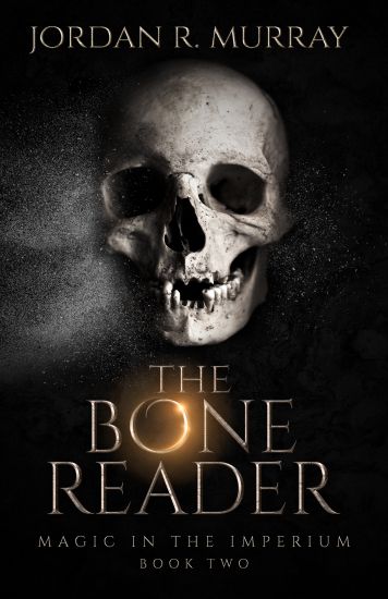 The Bone Reader: Magic in the Imperium, Book 2