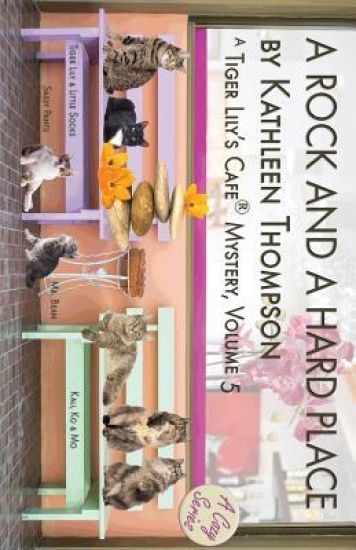A Rock and a Hard Place, a Tiger Lily's Cafe Mystery