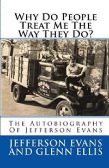 Why Do People Treat Me the Way They Do?: The Autobiography of Jefferson Evans