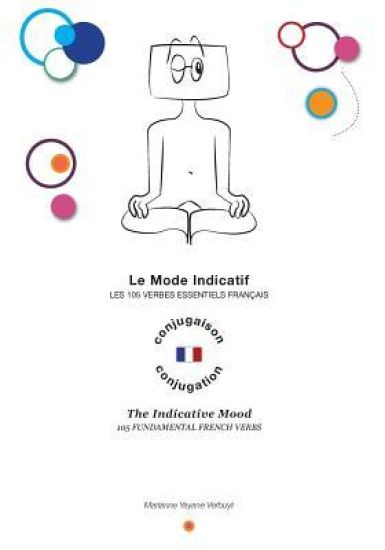 The Indicative Mood: 105 Fundamental French Verbs