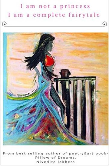 I Am Not a Princess I Am a Complete Fairytale