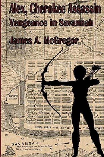 Alex, Cherokee Assassin: Vengeance in Savannah