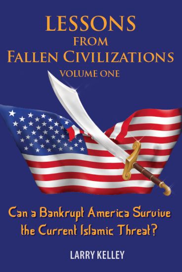 Lessons from Fallen Civilizations: Can a Bankrupt America Survive the Current Islamic Threat?