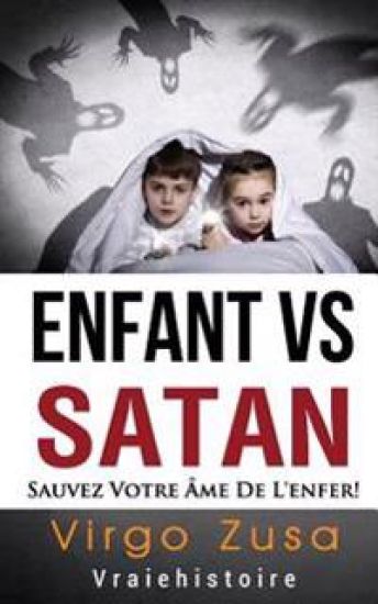 Enfant Vs Satan: Sauvez Votre AME de L'Enfer!