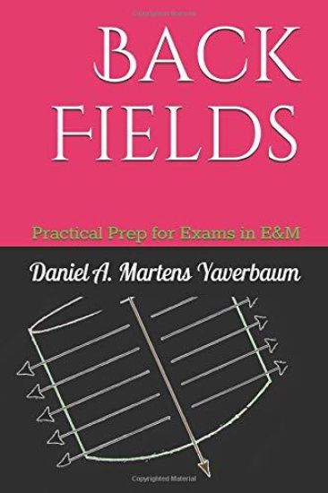 Back Fields: Practical Prep for Exams in E&M