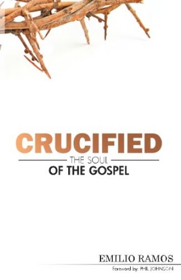 Crucified: The Soul of the Gospel