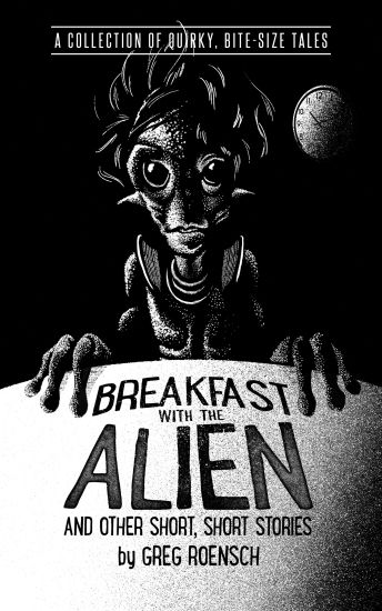 Breakfast with the Alien and Other Short, Short Stories