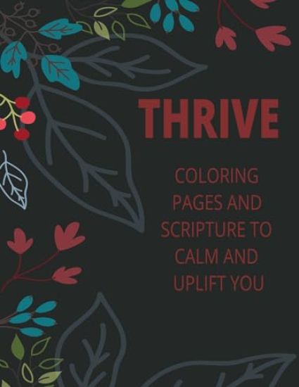 Thrive- Coloring Pages and Scripture to calm and uplift you