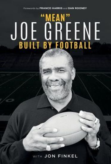 Mean Joe Greene: Built by Football
