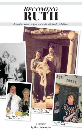 Becoming Ruth: Dropout to Teacher - Hippie to Straight - Spiritualist to Believer