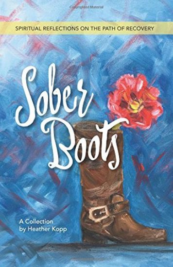 Sober Boots: Spiritual Reflections on the Path of Recovery