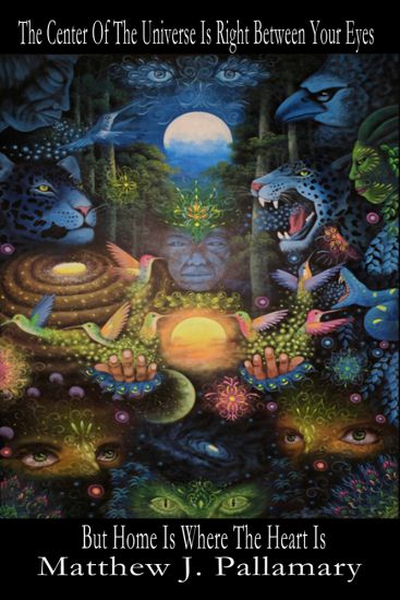 The Center Of The Universe Is Right Between Your Eyes But Home Is Where The Heart Is