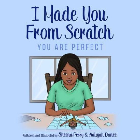 I Made You From Scratch: You Are Perfect