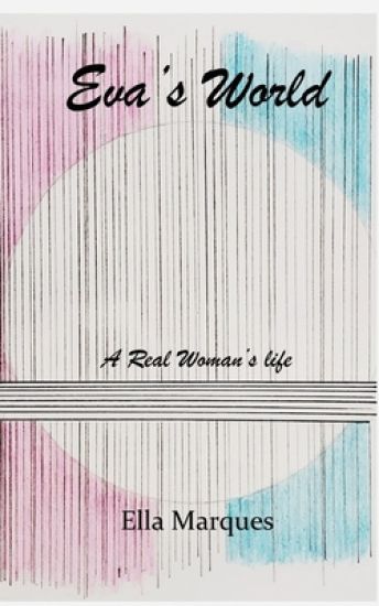Eva's world: A Real Woman's life