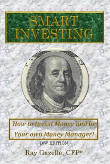 Smart Investing: (b/W Ed.) How to Invest Money and Be Your Own Money Manager!