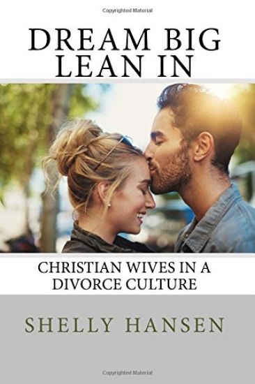 Dream Big, Lean in: Christian Wives in a Divorce Culture