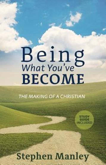 Being What You've Become: The Making of a Christian